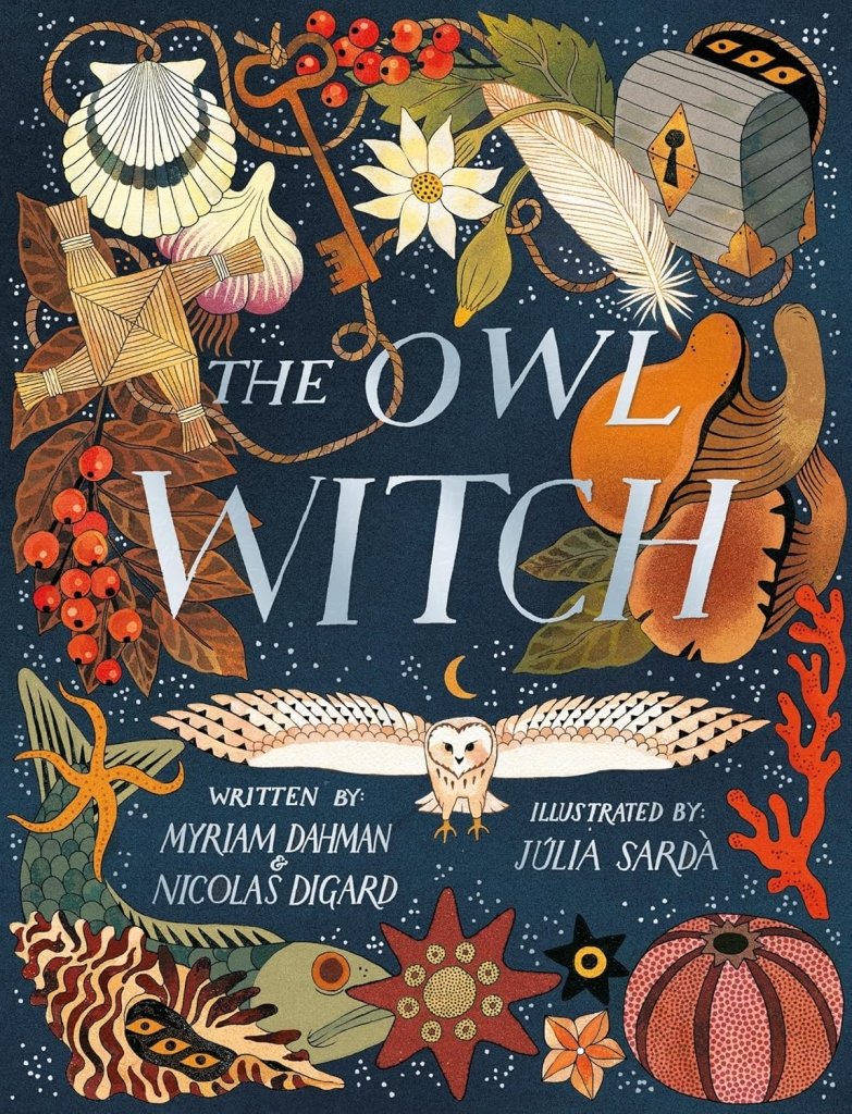 Myriam Dahman and Nicolas Digard: The Owl Witch, illustrated by Julia Sarda - Tales for Tadpoles