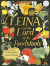 Myriam Dahman & Nicolas Digard: Leina and the Lord of the Toadstools, illustrated by Julia Sarda - Tales for Tadpoles