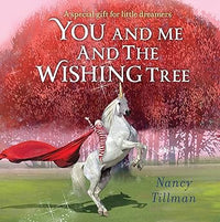 Nancy Tillman: You and Me and The Wishing Tree - Tales for Tadpoles