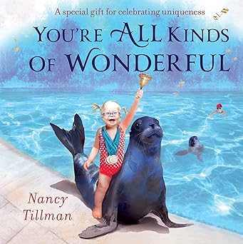 Nancy Tillman: You're All Kinds of Wonderful - Tales for Tadpoles