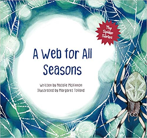 Natalie McKinnon: A Web for All Seasons, illustrated by Margaret Tolland 3 FOR 2! - Tales for Tadpoles