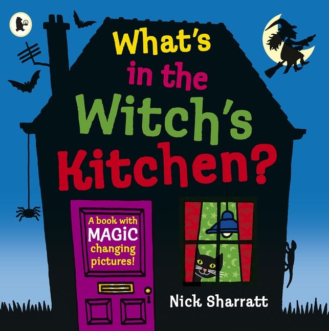 Nick Sharratt: What's in the Witch's Kitchen - A Book with Magic Changing Pictures! - Tales for Tadpoles