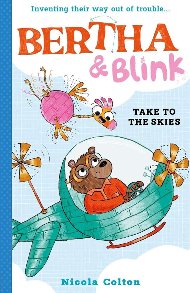 Nicola Colton: Bertha and Blink: Take To the Skies - Tales for Tadpoles