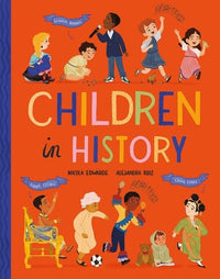 Nicola Edwards: Children in History, illustrated by Alejandra Ruiz - Tales for Tadpoles