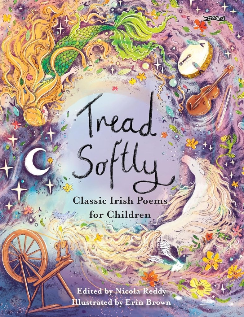 Nicola Reddy (edited by): Tread Softly - Classic Irish Poems for Children, illustrated by Erin Brown - Tales for Tadpoles