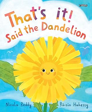 Nicola Reddy: That's It, Said the Dandelion illustrated by Róisín Hahessy - Tales for Tadpoles