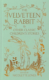 Nicolette Jones: The Velveteen Rabbit and Other Classic Children's Stories - Tales for Tadpoles