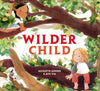 Nicolette Sowder: Wilder Child, illustrated by Myo Yim - Tales for Tadpoles