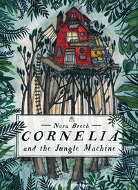 Nora Brech: Cornelia and the Jungle Machine - Tales for Tadpoles