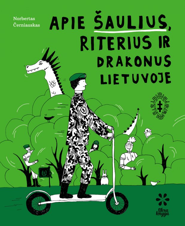 Norbertas Černiauskas: Apie šaulius, riterius ir drakonus Lietuvoje - Tales for Tadpoles