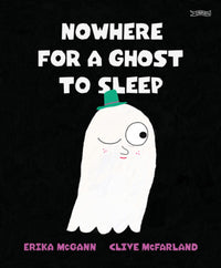 Erika McGann: Nowhere for a Ghost to sleep, Illustrated by Clive McFarland