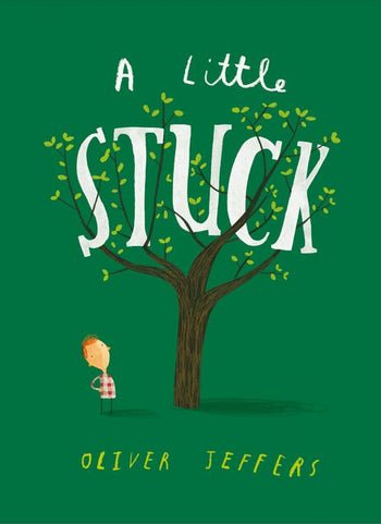 Oliver Jeffers: A Little Stuck (Second-Hand) - Tales for Tadpoles