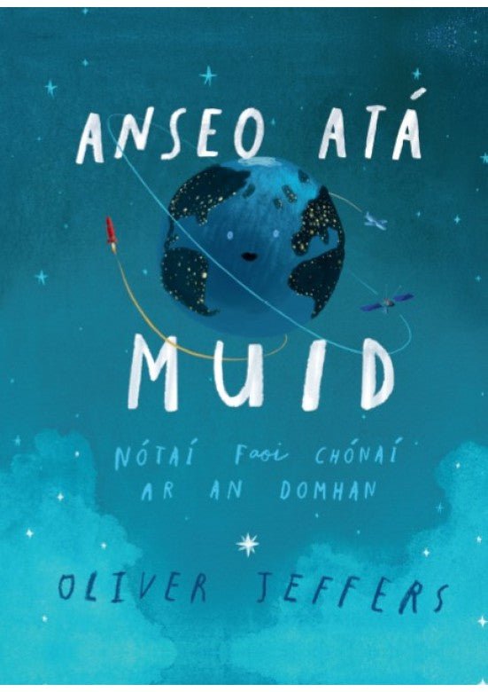 Oliver Jeffers: Anseo Ata Muid - Tales for Tadpoles