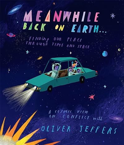 Oliver Jeffers: Meanwhile Back on Earth - Tales for Tadpoles