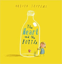 Oliver Jeffers: The Heart and the Bottle - Tales for Tadpoles