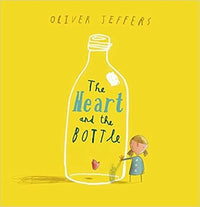 Oliver Jeffers: The Heart and the Bottle (Second Hand) - Tales for Tadpoles