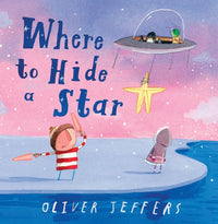 Oliver Jeffers: Where To Hide Star - Tales for Tadpoles