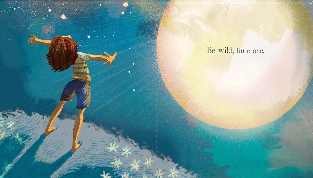 Olivia Hope: Be Wild, Little One, illustrated by Daniel Egneus - Tales for Tadpoles