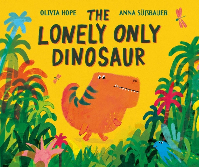 Olivia Hope: The Lonely Only Dinosaur, illustrated by Anna Suzbauer - Tales for Tadpoles