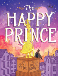 Oscar Wilde: The Happy Prince, adapted and illustrated by Harry Woodgate - Tales for Tadpoles