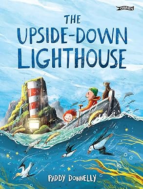 Paddy Donnelly : The Upside - Down Lighthouse - Tales for Tadpoles