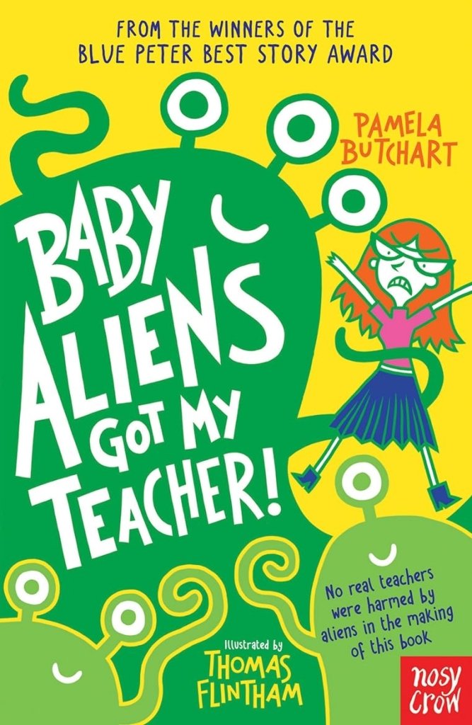 Pamela Butchart: Baby Aliens Got My Teacher!, Illustrated by Thomas Flintham - Tales for Tadpoles