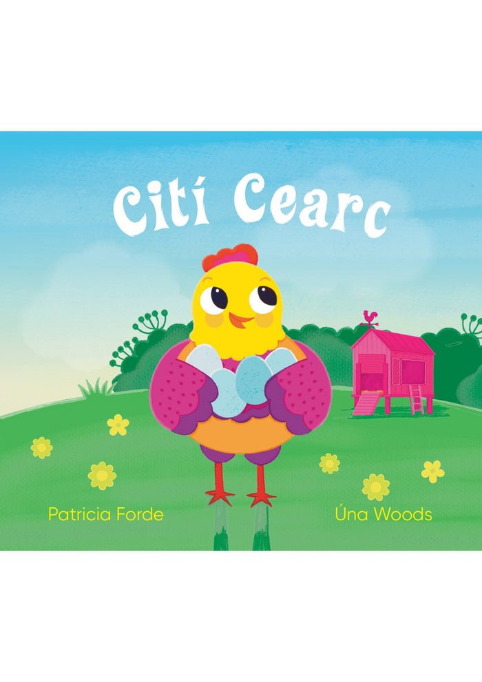 Patricia Ford: Citi Cearc, illustrated by Una Woods - Tales for Tadpoles