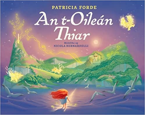 Patricia Forde: An tOilean Thiar, illustrated by Nicola Bernardelli - Tales for Tadpoles