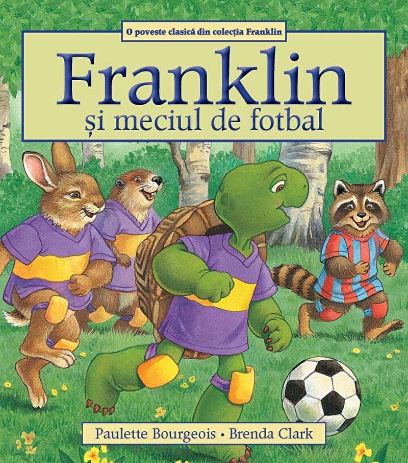 Paulette Bourgeois: Franklin si meciul de fotbal - Tales for Tadpoles