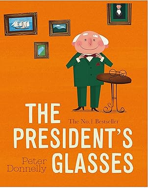Peter Donnelly: The President's Glasses (Second - Hand) - Tales for Tadpoles