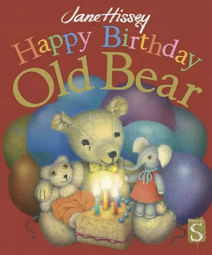 Happy Birthday Old Bear by Jane Hissey