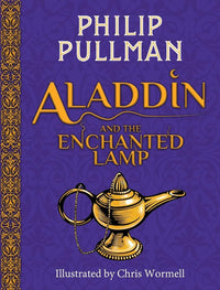 Philip Pullman: Aladdin and the Enchanted Lamp, illustrated by Chris Wormell - Tales for Tadpoles