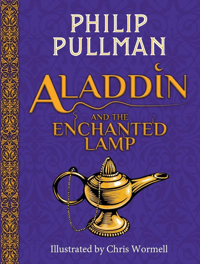 Philip Pullman: Aladdin and the Enchanted Lamp, illustrated by Chris Wormell - Tales for Tadpoles