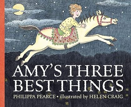 Philippa Pearce: Amy's Three Best Things, illustrated by Helen Craig - Tales for Tadpoles