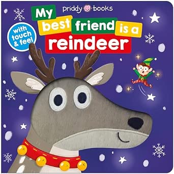 Priddy Books: My Best Friend is a Reindeer - Tales for Tadpoles