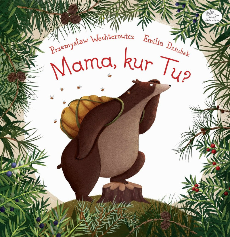 Przemysław Wechterowicz: Mama, kur tu? illustrated by Emilia Dziubak - Tales for Tadpoles