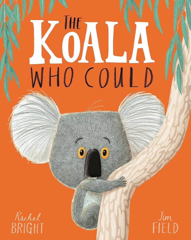 Rachel Bright: The Koala Who Could, illustrated by Jim Field - Tales for Tadpoles