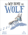 Rachel Bright: The Way Home for Wolf, illustrated by Jim Field - Tales for Tadpoles