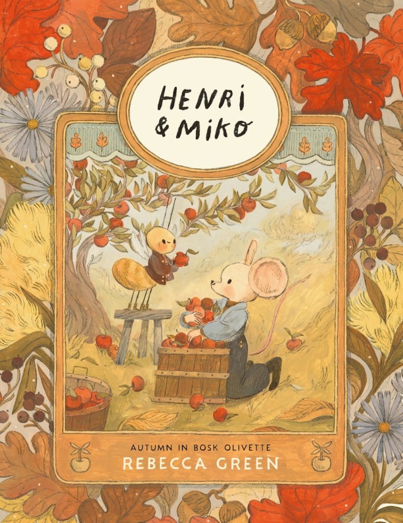Rebecca Green: Henri and Miko: Autumn in Bosk Olivette - Tales for Tadpoles