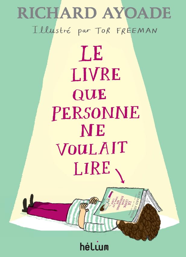 Richard Ayoade: Le Livre Que Personne Ne Voulait Lire, illustrated by Tor Freeman - Tales for Tadpoles