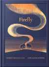 Robert Macfarlane: Firefly, illustrated by Luke Adam Hawker - Tales for Tadpoles