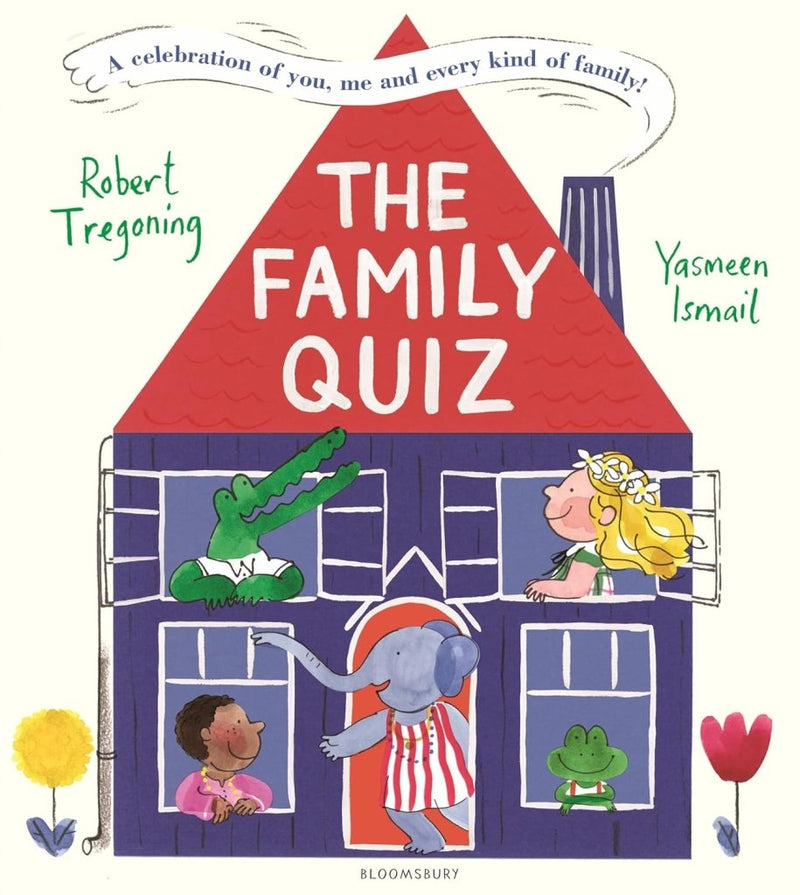 Robert Tregoning: The Family Quiz, A Celebration of You, Me and Every Kind of Family!, Illustrated by Yasmeen Ismail - Tales for Tadpoles