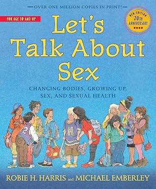 Robie H. Harris: Let's Talk About Sex, illustrated by Micheal Emberley - Tales for Tadpoles
