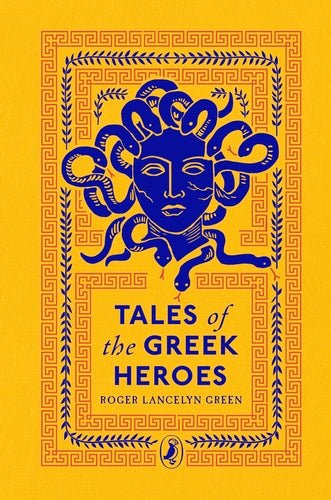 Roger Lancelyn Green: Tales of the Greek Heroes - Tales for Tadpoles