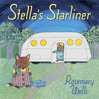 Rosemary Wells: Stella's Starliner (Second-Hand) - Tales for Tadpoles