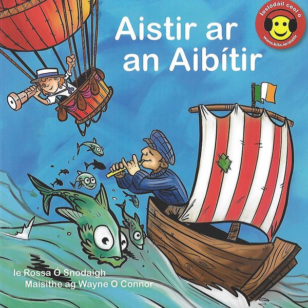 Rossa O Snodaigh: Aistir ar an Aibitir, illustrated by Wayne O'Connor - Tales for Tadpoles