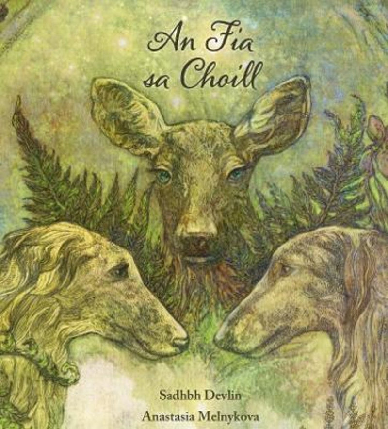 Sadhbh Devlin: An Fia sa Choill, illustrated by Anastasia Melnykova - Tales for Tadpoles