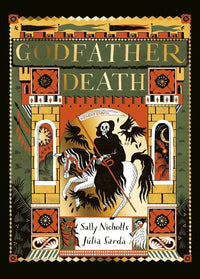 Sally Nicholls: Godfather Death, illustrated by Julia Sarda - Tales for Tadpoles