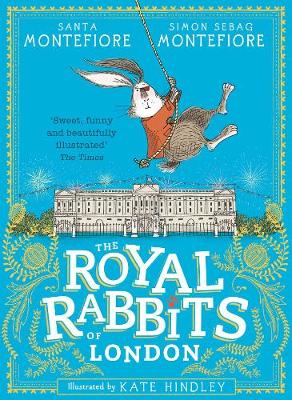 Santa & Simon Sebag Montefiore: The Royal Rabbits of London, Illustrated by Kate Hindley (Second Hand) - Tales for Tadpoles