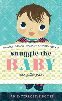 Sara Gillingham: Snuggle the Baby - Tales for Tadpoles